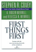 First Things First- Coping with ever-increasing demands of the workplace