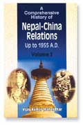 A Comprehensive History of Nepal-China Relations Up to 1955 AD Vol I&II